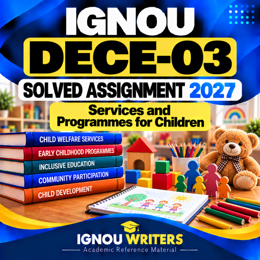 DECE-03 IGNOU Solved Assignment 2027 – Services and Programmes for Children | IGNOU Writers