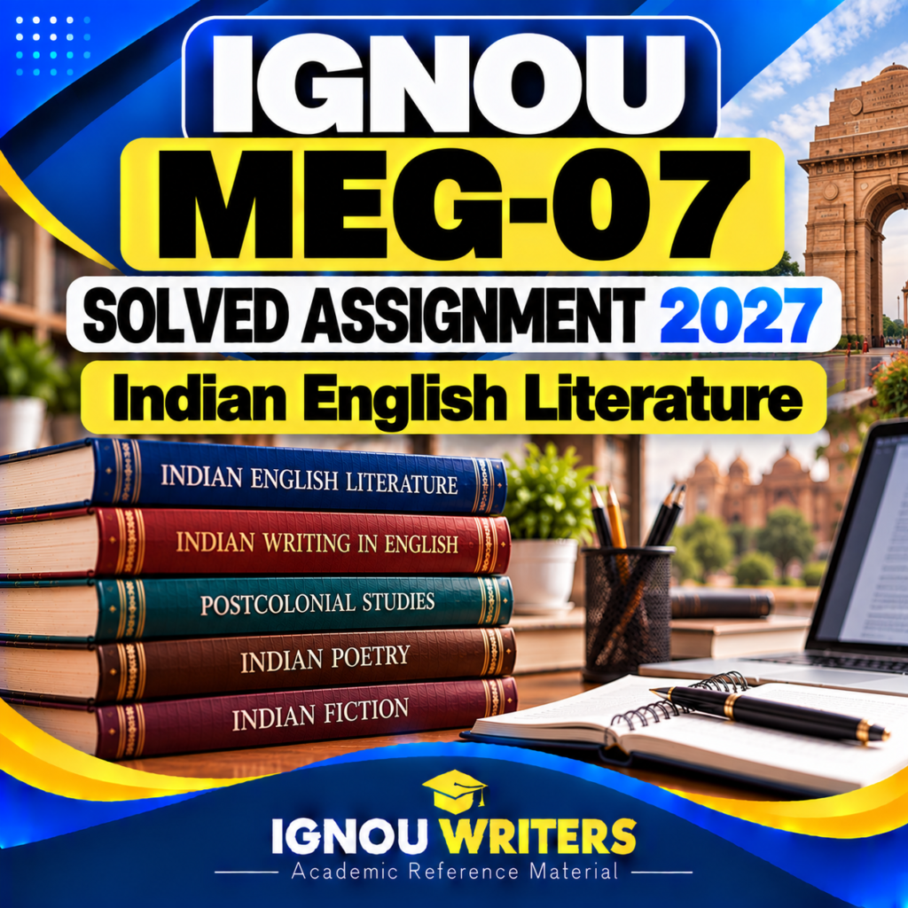 IGNOU MEG-07 SOLVED ASSIGNMENTS 2027 (ENG)